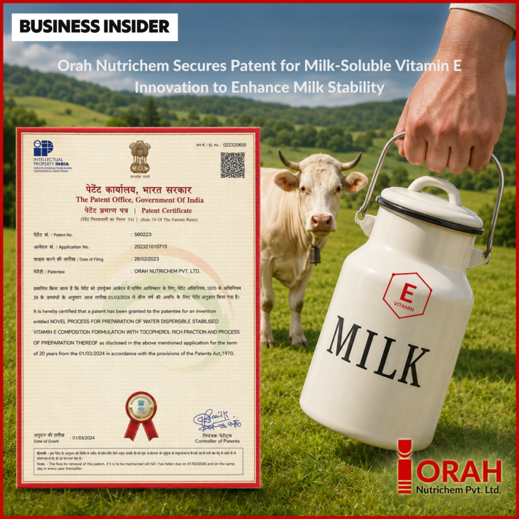 Orah Nutrichem Secures Patent For Milk-Soluble Vitamin E Innovation To Enhance Milk Stability