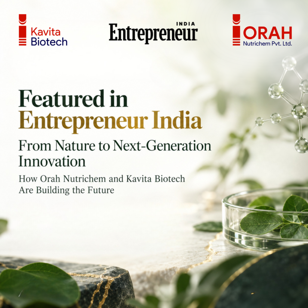 From Nature to Next-Generation Innovation: How Orah Nutrichem and Kavita Biotech Are Building the Future